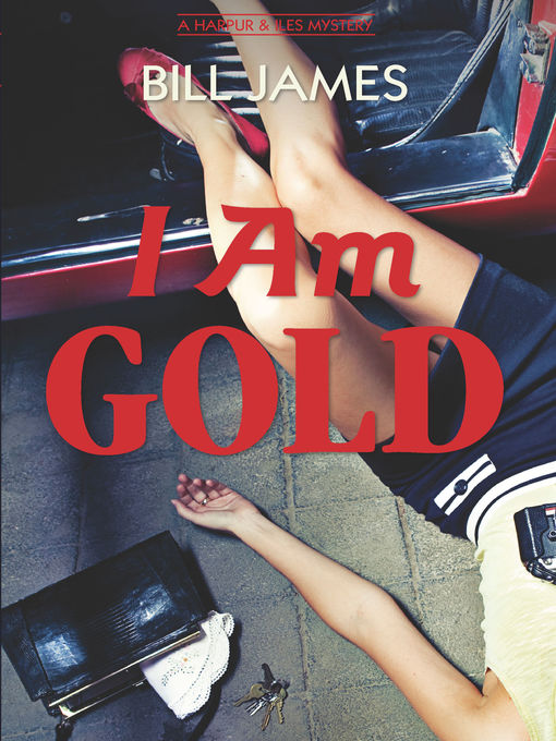 Title details for I Am Gold by Bill James - Wait list